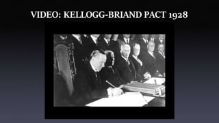 VIDEO: KELLOGG-BRIAND PACT 1928
 