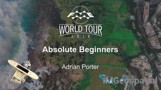 Absolute Beginners
Adrian Porter
 