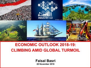 Theguardian.com
ECONOMIC OUTLOOK 2018-19:
CLIMBING AMID GLOBAL TURMOIL
Faisal Basri
28 November 2018
cimlogic.co.uk thejakartapost.com
medium.com
 
