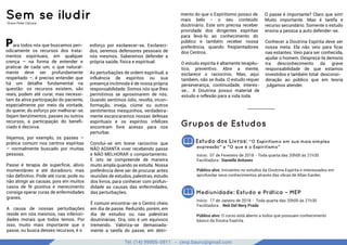 Tel: (14) 99905-5911 - cevp.bauru@gmail.com
google images
Sem se iludir
Estudo dos Livros: “O Espiritismo em sua mais simples
expressão” e “O que é o Espiritismo”
Início: 07 de Fevereiro de 2018 - Toda quarta das 20h00 às 21h30
Facilitadora : Danielle Antunes
Público alvo: Iniciantes no estudos da Doutrina Espírita e interessados em
aprofundar seus conhecimentos através das obras de Allan Kardec.
Grupos de Estudos
Público alvo: O curso está aberto a todos que possuam conhecimento
básico da Doutra Espírita.
Mediunidade: Estudo e Prática – MEP
Início: 17 de Janeiro de 2018 - Toda quarta das 20h00 às 21h30
Facilitadora : Nelí Del Nery Prado
Para todos nós que buscamos peri-
odicamente os recursos dos trata-
mentos espirituais, em qualquer
crença – na forma de entender e
praticar de cada um, o que natural-
mente deve ser profundamente
respeitado –, é preciso entender que
há um detalhe fundamental na
questão: os recursos existem, são
reais, podem até curar, mas necessi-
tam da ativa participação do paciente,
especialmente por meio da vontade,
do querer, do esforço por melhorar-se.
Sejam benzimentos, passes ou outros
recursos, a participação do beneﬁ-
ciado é decisiva.
Vejamos, por exemplo, os passes –
prática comum nos centros espíritas
– normalmente buscado por muitas
pessoas.
Passe é terapia de superfície, alívio
momentâneo e até duradouro, mas
não deﬁnitivo. Pode até curar, pode ou
não atingir as causas, pois em muitos
casos de fé positiva e merecimento
consiga operar curas de enfermidades
graves.
A causa de nossas perturbações
reside em nós mesmos, nas inferiori-
dades morais que todos temos. Por
isso, muito mais importante que o
passe, ou busca desses recursos, é o
esforço por esclarecer-se. Esclareci-
dos, seremos defensores pessoais de
nós mesmos. Saberemos defender a
própria saúde, física e espiritual.
As perturbações de ordem espiritual, a
influência de espíritos ou sua
presença incômoda é de nossa própria
responsabilidade. Somos nós que lhes
permitimos se aproximarem de nós.
Quando sentimos ódio, revolta, incon-
formação, inveja, ciúme ou outros
sentimentos mesquinhos, verdadeira-
mente escancaramos nossas defesas
espirituais e os espíritos infelizes
encontram livre acesso para nos
perturbar.
Conclui-se em breve raciocínio que
NÃO ADIANTA viver recebendo passe
e NÃO MELHORAR o comportamento.
E isto se compreende de maneira
muito ampla quando se estuda. Nossa
preferência deve ser de procurar antes
reuniões de estudos, palestras, estudo
dos livros, para conhecer com profun-
didade as causas das enfermidades,
das perturbações.
É comum encontrar-se o Centro cheio
em dia de passe. Reduzido, porém, em
dia de estudos ou nas palestras
doutrinárias. Ora, isto é um equívoco
tremendo. Valoriza-se demasiada-
mente a tarefa do passe, em detri-
fonte: Intelitera
mento do que o Espiritismo possui de
mais belo - o seu conteúdo
doutrinário. Este sim precisa receber
prioridade dos dirigentes espíritas
para levá-lo ao conhecimento do
público e também receber nossa
preferência, quando freqüentadores
dos Centros.
O estudo espírita é altamente terapêu-
tico, preventivo. Abre a mente,
esclarece o raciocínio. Mas, aqui
também, não se iluda. O estudo requer
perseverança, continuidade, interes-
se... A Doutrina possui material de
estudo e reflexão para a vida toda.
O passe é importante? Claro que sim!
Muito importante. Mas é tarefa e
recurso secundário. Somente o estudo
ensina a pessoa a auto defender-se.
Conhecer a Doutrina Espírita deve ser
nossa meta. Ela não veio para ﬁcar
nas estantes. Veio para ser conhecida,
ajudar o homem. Desprezá-la demons
tra desconhecimento da grave
responsabilidade de que estamos
investidos e também total desconsi-
deração ao público que em teoria
julgamos atender.
Orson Peter Carrara
 