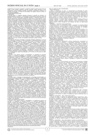 Documento assinado digitalmente conforme MP nº 2.200-2 de 24/08/2001,
que institui a Infraestrutura de Chaves Públicas Brasileira - ICP-Brasil.
Este documento pode ser verificado no endereço eletrônico
http://www.in.gov.br/autenticidade.html, pelo código 05302019053000063
63
Nº 103, quinta-feira, 30 de maio de 2019ISSN 1677-7069Seção 3
estabelecidas por pronomes e advérbios. 2.2 Relações semântico-sintáticas entre termos da
oração e entre orações: explicação, oposição, conclusão, adição, alternância, causa,
consequência, tempo, finalidade, condição, comparação, conformidade, proporção. 2.3
Emprego da pontuação. 2.4 Sintaxe de concordância e de regência nominal e verbal. 2.5
Novo Acordo Ortográfico.
- CONHECIMENTOS ESPECÍFICOS
NUTRICIONISTA
1 Nutrição básica. 1.1 Digestão, absorção, transporte e excreção de nutrientes. 1.2
Biodisponibilidade de nutrientes. 1.3 Necessidades, recomendações nutricionais e fontes de
nutrientes. 1.4 Guia alimentar para a população brasileira. 1.5 Alimentos funcionais. 1.6
Restrições alimentares. 2 Obesidade e transtornos alimentares. 3 Técnica dietética. 2.1 Pré-
preparo, preparo e distribuição. 2.2 Métodos de cocção. 2.3 Per capita, fator de correção
e índices de reidratação. 3 Avaliação do Estado Nutricional. 4 Perfil nutricional e consumo
alimentar da população brasileira. 5 Epidemiologia nutricional 5.1 Transição epidemiológica
e transição nutricional. 5.2 Padrão de morbimortalidade no Brasil. 6 Nutrição em Saúde
Pública. 6.1 Programa Nacional de Alimentação Escolar. 6.2 Segurança Alimentar e
Nutricional (SAN): conceito, vigilância alimentar e nutricional. 6.3 Direito Humano à
Alimentação Adequada. 7 Nutrição nos ciclos de vida. 7.1 Gestante e nutriz. 7.2 Criança e
adolescente. 7.3 Adulto. 7.4 Idoso. 8 Administração de serviços de alimentação. 8.1
Planejamento, organização, ambiência, dimensionamento de utensílios. 8.2 Execução de
cardápios, política de compras e custo. 8.3 Recebimento e armazenamento de insumos. 9
Higiene e tecnologia de alimentos. 9.1 Contaminação, alteração e conservação de
alimentos. 9.2 Toxinfecções alimentares: os micro-organismos e os alimentos. 9.3
Legislação sanitária de alimentos. 9.4 Critérios de controle higiênico-sanitário de alimentos.
9.5 Higiene de alimentos, no preparo de alimentos, da área física, de utensílios e de
equipamentos. 9.6 Análise de Perigos e Pontos Críticos de Controle (APPCC). 10
Planejamento Físico-Funcional de Unidades de Alimentação e Nutrição. 11 Atuação
Profissional: Código de Ética Profissional do Nutricionista e regulamentação profissional do
nutricionista. 12 Programa Nacional de Assistência Estudantil (Pnaes) - Decreto 7234/2010;
13 O papel do Nutricionista na Rede Federal de Educação Profissional, Científica e
Tecnológica. 14 Lei nº 8.112, de 11 de dezembro de 1990, e suas alterações. 15 Lei nº
13.666, de 16 de maio de 2018. 16 Prevenção e promoção da saúde na escola.
ODONTÓLOGO
1 Promoção da saúde bucal 2 Cariologia 2.1 Prevenção, Patologia e Diagnóstico. 2.2 Uso do
flúor e toxicologia. 3 Dentística 3.1 Técnicas operatórias e restauradoras diretas com resina
composta, amálgama e ionômero. 3.2 Lesões não cariosas. 3.3 Proteção do complexo
dentinopulpar. 4 Materiais odontológicos: amálgama, adesivos, resinas compostas,
materiais de moldagem, cimentos odontológicos. 5 Odontopediatria 5.1 Condutas no
atendimento à criança. 5.2 Dentição decídua e mista. 5.3 Anestesia e radiologia em
odontopediatria. 5.4 Diagnóstico e plano de tratamento em clínica odontológica infantil.
5.5 Dentística em odontopediatria. 5.6 Selantes. 5.7 Traumatismo em dentes decíduos. 5.8
Terapia Pulpar em odontopediatria. 6 Endodontia 6.1 Anatomia interna e preparo cavitário.
6.2 Diagnóstico e tratamento das pulpopatias e periapicopatias. 6.3 Obturação do canal
radicular. 6.4 Traumatismo dentoalveolar. 7 Biossegurança na clínica odontológica 8
Terapêutica medicamentosa em odontologia. 9 Periodontia. 9.1 Anatomia do periodonto.
9.2 Doença periodontal - etiologia, diagnóstico e tratamento. 10 Cirurgia. 11 Lei nº 8.112,
de 11 de dezembro de 1990, e suas alterações. Lei nº 11.091, de 12 de janeiro de 2005,
e suas alterações.
PEDAGOGO
1 Educação e seus aspectos teóricos e metodológicos. 1.1 Paradigmas da educação
brasileira. 1.2 Tendências pedagógicas em educação. 1.3 Didática geral (conceitos e
abrangência do conhecimento pedagógico). 2 Gestão dos processos educativos 2.1 Sistema
de organização e gestão da escola. 2.2 Projeto político-pedagógico. 2.3 O papel do
currículo no ambiente escolar. 2.4 Avaliação institucional. 2.5 Avaliação no processo de
ensino e aprendizagem. 2.6 O papel do pedagogo na ação educativa. 3 Bases legais da
educação nacional 3.1 Constituição Federal de 1988, Título VIII, Capítulo III - da Educação,
da Cultura e do Desporto. 3.2 Decreto nº 1.171, de 22 de junho de 1994. 3.3 Decreto nº
5.154, de 23 de julho de 2004. 3.4 Decreto nº 5.622, de 19 de dezembro de 2005. 3.5
Decreto nº 5.626, de 22 de dezembro de 2005. 3.6 Decreto nº 5.840, de 13 de julho de
2006. 3.7 Lei nº 8.069, de 13 de julho de 1990. 3.8 Lei nº 9.394, de 20 de dezembro de
1996 (LDB). 3.9 Lei nº 10.098, de 19 de dezembro de 2000. 3.10 Lei nº. 10.436, de 24 de
abril de 2002. 3.11 Lei nº 10.639, de 9 de janeiro de 2003. 3.12 Lei nº 10.861, de 14 de
abril de 2004. 3.13 Lei nº 11.645, de 10 de março de 2008. 3.14 Resolução CNE/CEB nº 2,
de 11 de setembro de 2001. 3.15 Resolução CNE/CEB nº 5 de 15 de março de 2011. 3.16
Parecer CNE/CEB nº 17 de 3 de julho de 2001. 3.17 Parecer CNE/CEB nº 41 de 2 de
dezembro de 2002. 3.18 Resolução CNE/CEB nº 02 de 30 de janeiro de 2012. 4. Legislação
do servidor público civil 4.1 Lei nº 8.112, de 11 de dezembro de 1990. 5 Documento
orientador Bacharelado e Tecnologia. 6 Documento orientador para Cursos FIC 2014. 7
Documento orientador para elaboração de Planos de Cursos Técnicos. 8 Orientação para
elaboração de PPC das Licenciaturas. 9 Organização Acadêmica (os documentos elencados
nos itens 5 a 9 se encontram disponíveis na página https://portal.ifpe.edu.br/o-
ifpe/ensino/documentos-norteadores/documentos-norteadores).
PSICÓLOGO
1 Psicologia Escolar. 2 Psicologia do Desenvolvimento. 3 Psicologia da Aprendizagem e o
processo de ensino-aprendizagem. 4 Psicopedagogia: pesquisa, diagnóstico e intervenção
psicopedagógica individual e/ou grupal. 5 Plano Nacional de Educação, planejamento
psicopedagógico, currículo e políticas educacionais. 6 Estratégias e instrumentos de
avaliação psicológica, entrevista psicológica e aconselhamento psicológico. 7
Psicodiagnóstico. 8 Psicopedagogia clínica. 9 Classificação dos transtornos mentais,
transtornos decorrentes do uso de drogas, depressão, automutilação e suicídio. 10
Prevenção e promoção da saúde na escola. 11 Psicologia institucional e processo grupal. 12
Saúde mental e trabalho. 13 Orientação profissional e as relações do mercado de trabalho.
14 Planejamento e desenvolvimento de pessoas. 15 Qualidade de vida no trabalho (QVT).
16 Administração de projetos. 17 Teoria e técnicas de trabalho grupal e dinâmica de grupo.
18 Saúde mental; qualidade de vida. 19 Clínica Ampliada, os Ciclos de Vida e a Psicologia
da Saúde. 20 Políticas públicas de saúde mental e Rede de Atenção Psicossocial. 21
Aconselhamento breve para jovem, adulto, idoso e familiar: teoria e técnica. 22
Psicopatologia e Psicossomática. 23 Acessibilidade/Inclusão - Legislação relacionada à
acessibilidade na saúde e na educação (nos diversos níveis e modalidades de ensino)
voltada a pessoas com deficiência, transtorno global do desenvolvimento, transtornos
funcionais da aprendizagem e altas habilidades/superdotação. 24 Tecnologias da
Informação e Comunicação (TIC) voltadas a pessoas com deficiência. 25 Clínica e questões
de gênero e raça. 26 Escola e cultura de paz. 27 Ética e Psicologia. 28 Programa Nacional
de Assistência Estudantil (Pnaes) - Decreto nº 7.234, de 19 de julho de 2010. 29 O papel
do Psicólogo na Rede Federal de Educação Profissional, Científica e Tecnológica. 30 Lei nº
11.892, de 29 de dezembro de 2008, e suas alterações. 31 Lei nº 8.112, de 11 de dezembro
de 1990, e suas alterações.
TÉCNICO EM ASSUNTOS EDUCACIONAIS
1. Educação e seus aspectos teóricos e metodológicos. 1.1 Fundamentos históricos da
Educação. 1.2 Paradigmas da educação brasileira. 1.3 Tendências pedagógicas em
educação. 2 Gestão dos Processos Educativos. 2.1 Sistemas de organização e gestão da
escola. 2.2 Projeto Político Pedagógico. 2.3 Avaliação institucional. 2.4 O princípio da
participação na gestão educacional e o papel dos espaços e instrumentos de participação
na constituição dos sujeitos e das relações sociais. 3 Abordagens do Processo de Ensino e
de Aprendizagem: aspectos filosóficos, psicológicos, sociológicos e metodológicos. 3.1
Teorias da aprendizagem. 3.2 Planejamento e organização do ensino. 3.3 Avaliação do
ensino e da aprendizagem. 3.3 O papel do currículo no ambiente escolar. 4 Bases Legais da
Educação Nacional. 4.1 Constituição Federal de 1988, Título VIII, Capítulo III - da Educação,
da Cultura e do Desporto. 4.2 Decreto nº 5.154, de 23 de julho de 2004. 4.3 Decreto nº
5.622, de 19 de dezembro de 2005. 4.4 Decreto nº 5.840, de 13 de julho de 2006. 4.5 Lei
nº 8.069, de 13 de julho de 1990. 4.6 Lei nº 9.394, de 20 de dezembro de 1996 (LDB). 4.7
Lei nº 11.741, de 16 de julho de 2008. 4.8 Lei nº. 10.098, de 19 de dezembro de 2000. 4.9
Lei nº 10.639, de 9 de janeiro de 2003. 4.10 Lei nº 10.861, de 14 de abril de 2004. 4.11
Lei nº 11.645, de 10 de março de 2008. 4.12 Parecer CNE/CEB nº 05 de 5 de maio de 2011.
4.13 Resolução CNE/CEB nº 02 de 30 de janeiro de 2012. 4.14 Parecer CNE/CEB nº 41 de
2 de dezembro de 2002. 4.15 Parecer CNE/CEB nº 07 de 7 de abril de 2010. 4.16 Resolução
CNE/CEB nº 04 de 13 de julho de 2010. 4.17 Parecer CNE/CEB nº 11 de 9 de maio de 2012.
4.18 Resolução CNE/CEB nº 6 de 20 de setembro de 2012. 4.19 Parecer CNE/CP nº 08 de
6 de março de 2012. 4.20. Resolução CNE/CP nº 01 de 30 de maio de 2012. 4.21 Parecer
CNE/CEB nº 17 de 3 de julho de 2001. 5 Legislação do servidor público civil. 5.1 Lei nº
8.112, de 11 de dezembro de 1990, e suas alterações. 5.2 Decreto nº 1.171, de 22 de
junho de 1994. 6 Documento orientador Bacharelado e Tecnologia. 7 Documento
orientador para Cursos FIC 2014. 8 Documento orientador para elaboração de Planos de
Cursos Técnicos. 9 Orientação para elaboração de PPC das Licenciaturas. 10 Organização
Acadêmica (os documentos elencados nos itens 6 a 10 se encontram disponíveis na página
https://portal.ifpe.edu.br/o-ifpe/ensino/documentos-norteadores/documentos-
norteadores).
PARA OS CARGOS DE NÍVEL INTERMEDIÁRIO
- LÍNGUA PORTUGUESA
1 Leitura e compreensão de textos. 1.1 Reconstrução de informações do texto:
identificação de informações implícitas; reconhecimento de relações entre textos verbais e
ilustrações; relações entre informações do texto e conhecimentos prévios; reconhecimento
de ambiguidade, ironia, opiniões e valores no texto; identificação do sentido de uma
palavra pelo contexto; reconhecimento do tema principal de um texto; identificação de
locutor e interlocutor de um texto; intertextualidade: relações temáticas entre textos de
diversos gêneros. 1.2 Gêneros textuais: estrutura e elementos dos tipos narrativo,
dissertativo, descritivo, injuntivo e expositivo em diversos gêneros.
2 Tópicos linguísticos. 2.1 Coesão textual: pontuação; relações semântico-sintáticas de
explicação, oposição, conclusão, adição, alternância, causa, consequência, tempo,
finalidade, condição, comparação; relações de referência. 2.2 Sintaxe de concordância e de
regência nominal e verbal. Emprego do sinal indicativo da crase. 2.3. Novo Acordo
Ortográfico.
- MATEMÁTICA - RACIOCÍNIO LÓGICO-MATEMÁTICO
1 Competências gerais. 1.1 Compreensão, análise e resolução de situações-problema
concretas, abstratas ou hipotéticas, deduzindo novas informações a partir das informações
e relações fornecidas. 1.2 Criatividade e iniciativa na elaboração de estratégias,
reconhecimento de padrões lógicos, matemáticos, geométricos e visuais.
2 Habilidades. 2.1 Raciocínio lógico-numérico, através de problemas que envolvam: 2.1.1
Números racionais, suas propriedades, operações nas formas decimal e fracionária; 2.1.2
Múltiplos e divisores, mínimo múltiplo comum, máximo divisor comum, divisibilidade; 2.1.3
Unidades de medida de comprimento, superfície, volume, capacidade e tempo; 2.1.4
Princípio da casa dos pombos; 2.1.5 Razão e proporção, regra de três simples; 2.1.6
Porcentagem; 2.1.7 Princípio da reversão ou regressão (resolvendo de trás para frente). 2.2
Raciocínio lógico sequencial (reconhecimento do padrão de sequências de letras, palavras,
símbolos, figuras, números, etc.). 2.3 Orientação espacial e temporal; planificação de
figuras espaciais. 2.4 Problemas envolvendo verdade e mentira. 2.5 Correlacionamento. 2.6
Diagramas lógicos, envolvendo as proposições categóricas.
- CONHECIMENTOS ESPECÍFICOS
ASSISTENTE EM ADMINISTRAÇÃO
1 Funções Administrativas: planejamento, estrutura organizacional, racionalização do
trabalho; indicadores de excelência. 2 Comunicação Interpessoal: barreiras, uso
construtivo, comunicação formal e informal. 3 Gestão de Pessoas: conceitos, avaliação de
desempenho, trabalho em equipe, motivação, liderança e gerenciamento de conflitos. 4
Gestão por Competências: conceitos, política e diretrizes para o desenvolvimento de
pessoal da Administração Pública Federal (Decreto nº 5.707, de 23 de fevereiro de 2006,
e suas alterações). 5 Administração de Materiais e Patrimônio: importância, organização da
área de materiais, logística de armazenagem, transporte e distribuição. 6 Administração
Pública: Disposições Gerais (Constituição Federal de 1988, Título III, Capítulo VII). 7 Agente
Público: conceito, função pública, atendimento ao cidadão. 8 Regime Jurídico dos
Servidores Públicos Federais (Lei nº 8.112, de 11 de dezembro de 1990, e suas alterações).
9 Ética na Administração Pública Federal (Decreto nº 1.171, de 22 de junho de 1994). 10
Processo Administrativo: normas básicas no âmbito da Administração Federal (Lei nº 9.784,
de 29 de janeiro de 1999, e suas alterações). 11 Elaboração de Termo de Referência;
Licitação: conceito, finalidades, princípios e objeto; obrigatoriedade, dispensa,
inexigibilidade e vedação; modalidades e tipos, revogação e anulação; sanções e contratos
(Lei nº 8.666, de 21 de junho de 1993, e alterações). 12 Controle Interno e Controle
Externo na Administração Pública: conceito e abrangência. 13 Noções de Arquivologia:
métodos de arquivamento.
TÉCNICO EM CONTABILIDADE
1 Contabilidade Geral 1.1 Pronunciamentos do Comitê de Pronunciamentos Contábeis
(CPC). 1.2 Estrutura Conceitual para Elaboração e Divulgação de Relatório Contábil-
Financeiro (NBC TG - Estrutura Conceitual - Resolução CFC nº 1.374/11). 1.3 Patrimônio:
componentes patrimoniais (ativo, passivo e patrimônio líquido). 1.4 Fatos contábeis e
respectivas variações patrimoniais. 1.5 Contas patrimoniais e de resultado; apuração de
resultados; plano de contas. 1.6 Funções e estrutura das contas. 1.7 Avaliação e
contabilização de itens patrimoniais e de resultado. 1.8 Destinação de resultado. 1.9
Elaboração de demonstrações contábeis pela legislação societária, pelos princípios de
contabilidade e pronunciamentos contábeis do Comitê de Pronunciamentos Contábeis
(CPC): balanço patrimonial, demonstração do resultado do exercício e demonstração dos
fluxos de caixa. 2 Contabilidade Aplicada ao Setor Público 2.1 Normas Brasileiras de
Contabilidade Aplicadas ao Setor Público (NBC TSP). 2.2 Plano de contas aplicado ao setor
público. 2.2.1 Conceito, estrutura básica, ativo, passivo, despesa, receita, resultado
diminutivo, resultado aumentativo, estrutura e características das contas. 2.3
Demonstrações contábeis aplicadas ao setor público: balanço orçamentário, balanço
financeiro, balanço patrimonial em conformidade com a Lei nº 4.320, de 17 de março de
1964, balanço patrimonial segundo as NBC TSP e demonstração dos fluxos de caixa. 2.4
Manual de Contabilidade Aplicada ao Setor Público (STN/SOF). 3 Administração Financeira
e Orçamentária. 3.1 Lei nº 4.320, de 1964. 3.2 Orçamento público: conceitos e princípios.
3.3 Orçamento público no Brasil. 3.4 O ciclo orçamentário. 3.5 Orçamento-programa. 3.6
Planejamento no orçamento-programa. 3.7 Orçamento na Constituição de 1988. 3.7.1 Lei
de Diretrizes Orçamentárias. 3.7.2 Lei Orçamentária Anual. 3.7.3 Plano Plurianual. 3.8
Créditos orçamentários iniciais e adicionais. 3.9 Conceituação, classificação e
reconhecimento da receita e despesa orçamentária. 3.10 Etapas da receita e despesa
orçamentária. 3.11 Restos a pagar. 3.12 Despesas de Exercícios Anteriores. 3.13
Suprimentos de Fundos. 3.14 Sistema Integrado de Administração Financeira do Governo
Federal (SIAFI) - História, objetivos, vantagens, principais atribuições e estrutura.
TÉCNICO EM LABORATÓRIO - ÁREA: ARTES VISUAIS
1 Fundamentos do desenho bidimensional (2D) e tridimensional. (3D) 2 Elementos
conceituais do desenho - ponto, reta, plano, volume. 3 Elementos sensoriais - cor, textura.
4 Elementos relacionais - posição, direção, espaço, gravidade, escala. 5 Composição e
modulação. 6 História da arte. 7 História do design. 8 Técnicas de expressão plástica. 9
Análise técnica de materiais. 10 Estética. 11 Planejamento visual. 12 Teoria das cores. 13
Tipografia.
TÉCNICO EM LABORATÓRIO - ÁREA: COMPUTAÇÃO GRÁFICA
1 Princípios do design. 2 Sistemas de representação gráfica tridimensional: cônico,
axonométrico e mongeano. 3 Princípios da fotografia. 4 Formação, edição e características
de imagens de rastreamento e vetoriais. 5 A cor na imagem digital. 6 Processos de pré-
produção, produção e pós-produção de animação (2D e 3D) e vídeo. 7 Métodos de
modelagem virtual tridimensional. 8 Composição de materiais, mapas virtuais e
mapeamento. 9 Processos de Técnicas de iluminação virtual. 10 Processo de
desenvolvimento e ferramentas para websites. 11 Uso de softwares para edição e
construção de imagem e de vídeo, construção de ambiente virtual 3D e de websites. 12
Conhecimento em equipamentos de vídeo, áudio, multimídia, máquina fotográfica e edição
de imagem. Instalação, configuração e utilização de filmadoras digitais, DVD players,
projetores de multimídia e equipamentos de áudio.
TÉCNICO DE LABORATÓRIO - ÁREA: ENFERMAGEM
1 Bases doutrinárias, legais e organizacionais do Sistema Único de Saúde. 2 Aspectos éticos
e legais do processo de trabalho em Enfermagem. 3. Assistência de Enfermagem Integral à
Saúde da Mulher, da Criança e do Adolescente nos níveis primário, secundário e terciário
de saúde. 4 Assistência de Enfermagem Integral à Saúde do Adulto e do Idoso nos níveis
primário, secundário e terciário de saúde. 5 Saúde e Biossegurança dos Trabalhadores de
Saúde/Enfermagem. 6. Suporte Básico e Avançado de Vida nas Urgências e Emergências
Clínicas, Traumáticas e Psiquiátricas. 7 Competências do Técnico em Enfermagem no
Gerenciamento de Unidades de Saúde/Enfermagem. 8 Assistência Perioperatória de
Enfermagem. 9 Medidas de Controle de Infecções Hospitalares e Validação do Processo de
Esterilização de Materiais Médico-Cirúrgicos. 10 Programa Nacional de Segurança do
Paciente.
TÉCNICO DE LABORATÓRIO - ÁREA: MANUTENÇÃO E SUPORTE EM INFORMÁTICA
1 Sistemas operacionais Linux Ubuntu, versões do Microsoft Windows XP até 8.1. 1.1
Instalação, configuração e atualização das versões desktop, uso do ambiente gráfico e
interface de comandos. 1.2 Execução de aplicativos. 1.3 Manuseio do ambiente
multitarefa. 1.4 Manipulação de arquivos e pastas. 1.5 Uso da lixeira. 1.6 Identificação de
tipos de arquivos. 1.7 Compartilhamento e uso de impressoras e pastas. 1.8 Administração
de usuários, grupos e políticas de controle de acesso. 1.9 Instalação e configuração de
 