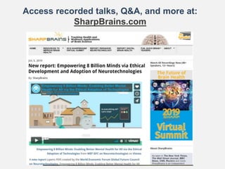Access recorded talks, Q&A, and more at:
SharpBrains.com
 