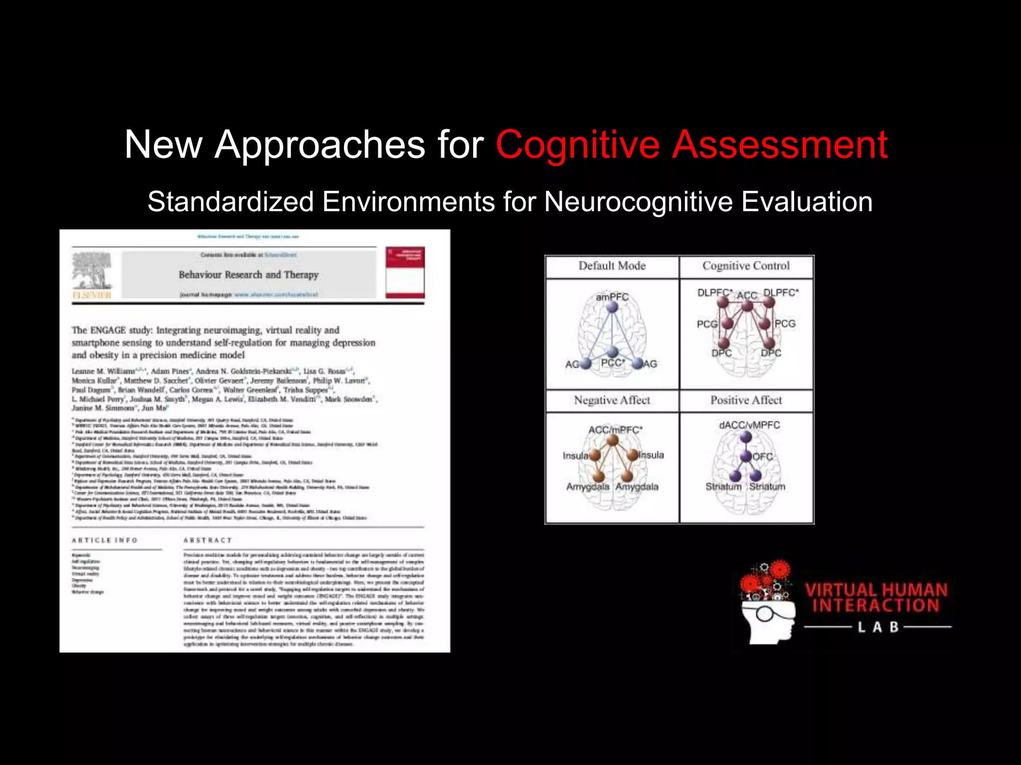 Standardized Environments for Neurocognitive Evaluation
New Approaches for Cognitive Assessment
 