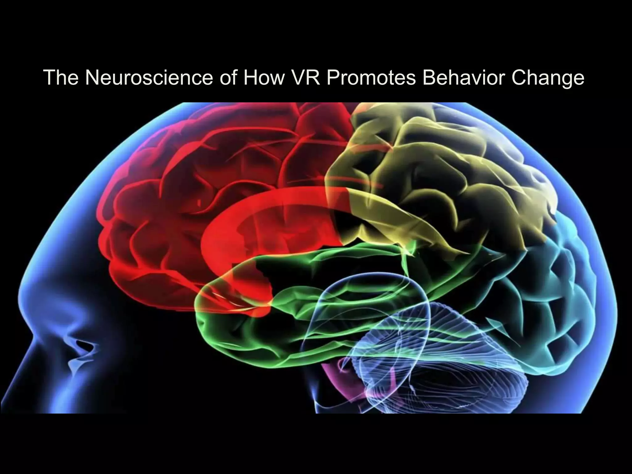 The Neuroscience of How VR Promotes Behavior Change
 