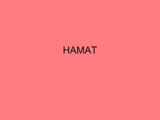 HAMAT
 