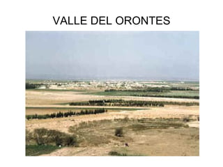 VALLE DEL ORONTES
 