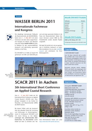 16                           Nachrichten



                              Termine
                                                                                                                       Aktuelle DHI-WASY Produkte

                             WASSER BERLIN 2011                                                                        Software
                                                                                                                       FEFLOW   ®
                                                                                                                                                         Version
                                                                                                                                                          6.0
                                                                                                                       WGEO®                              5.0
                             Internationale Fachmesse                                                                  HQ-EX®                             3.0
                                                                                                                       WBalMo®                            3.1
                             und Kongress                                                                              GeoDAta eXchange                   4.0
                                                                                                                       WISYS®                             3.5
                             Der diesjährige internationale Treffpunkt   sent und zeigt spannende Einblicke in die
                             der Wasserwirtschaft, die WASSER BERLIN,    Praxis der Wasserwirtschaft. Neben den
                             bietet vom 2. – 5. Mai 2011 mit seiner      neuen Versionen unserer MIKE by DHI
                                                                                                                       Aktuelle DHI Produkte
                             Fachmesse und dem daran angeschlosse-       Produktfamilie werden aktuelle Projekte       MIKE by DHI: Release 2011 SP2
                             nen Kongress für Wasser und Abwasser        vorgestellt.                                  ® Eingetragene Warenzeichen der DHI-WASY GmbH
                             unter dem Motto KNOW H2OW die idea-
                             le Plattform für den wissenschaftlichen     Wir laden Sie herzlich ein, mit uns gemein-
                             Austausch und gleichzeitig spannende        sam in fachlichen Austausch zu treten.
                             Einblicke in die Praxis.                    Bitte kontaktieren Sie uns unter sales@dhi-   Copyright
                                                                         wasy.de und vereinbaren Sie Ihren
                             Die DHI-WASY ist in Halle 2.2 Stand 418     Beratungstermin.                              © 2010 DHI-WASY GmbH
                             gemeinsam mit ESRI und GEOCOM prä-                                                        Kein Teil dieser Zeitschrift darf vervielfäl-
                                                                                                                       tigt, schriftlich oder in einer anderen Spra-
                                                                                                                       che übersetzt weitergegeben werden ohne
                                                                                                                       die ausdrückliche Genehmigung der DHI-
                                                                                                                       WASY GmbH. Für sämtliche Informationen
                                                                                                                       in dieser Zeitschrift übernimmt die DHI-
                                                                                                                       WASY GmbH keine Gewähr.

                                                                                                                       DHI-WASY, FEFLOW, WGEO, WBalMo,
                                                                                                                       WISYS und HQ-EX sind eingetragene Wa-
                                                                                                                       renzeichen der DHI-WASY GmbH. Alle wei-
                                                                                                                       teren Produkt- und Firmennamen dienen
                  Abb. 1:
     Berlin, Deutschland
                                                                                                                       ihrer Identifikation. Sie können eingetrage-
       (Foto: magicpen/                                                                                                ne Warenzeichen der Eigentümer sein.
               pixelio.de)




                             SCACR 2011 in Aachen                                                                      Impressum

                                                                                                                       Herausgeber: DHI-WASY GmbH
                             5th International Short Conference                                                        Waltersdorfer Straße 105
                                                                                                                       12526 Berlin-Bohnsdorf, Deutschland
                             on Applied Coastal Research                                                               Telefon: +49 (0)30 67 99 98-0
                                                                                                                       Telefax: +49 (0)30 67 99 98-99
                                                                                                                       mail@dhi-wasy.de
                             Vom 6. – 9. Juni 2011 findet die 5th                                                      www.dhi-wasy.de
                             International Short Conference on Applied
                                                                                                                       Gestaltung: ART+DESIGN· www.ad-ww.de
                             Coastal Research (SCACR) statt. Dies-
                                                                                                                       DHI-WASY Aktuell erscheint viermal
                             jähriger Gastgeber ist das Institut für
                                                                                                                       im Jahr. DHI-WASY Aktuell wird
                             Wasserbau und Wasserwirtschaft (IWW)                                                      kostenlos verteilt.
                             der RWTH Aachen.                                                                          Ausgabe: März 2011 (17. Jg., 1/11)
                                                                                                                       Auflage: 2.500
                             Bei diesem Treffen steht der Austausch
                                                                                                                       Zuschriften richten Sie bitte an:
                             über den aktuellen Stand der Forschung                                                    DHI-WASY GmbH, Redaktion
                             und Erfahrungen im Küsteningenieur-                                                       DHI-WASY Aktuell.
                Abb. 2:
  Aachen, Deutschland        wesen im Vordergrund. DHI-WASY wird                                                       Wenn Sie die regelmäßige Zusendung
 (Foto: Templermeister/                                                                                                wünschen, schreiben Sie uns bitte
                             mit einem Beitrag zu den Unter -
             pixelio.de)
                             suchungen des schwimmenden Wel-                                                           oder rufen Sie uns an unter
                                                                                                                       +49 (0)30 67 99 98-0.
                             len brechers ins Brunsbüttel (siehe         here Informationen finden sich unter
                                                                                                                       V.i.S.d.P. Prof. Dr. Stefan Kaden
                             Artikel auf Seite 7) vertreten sein. Nä-    http://www.iww.rwth-aachen.de/scacr.
 