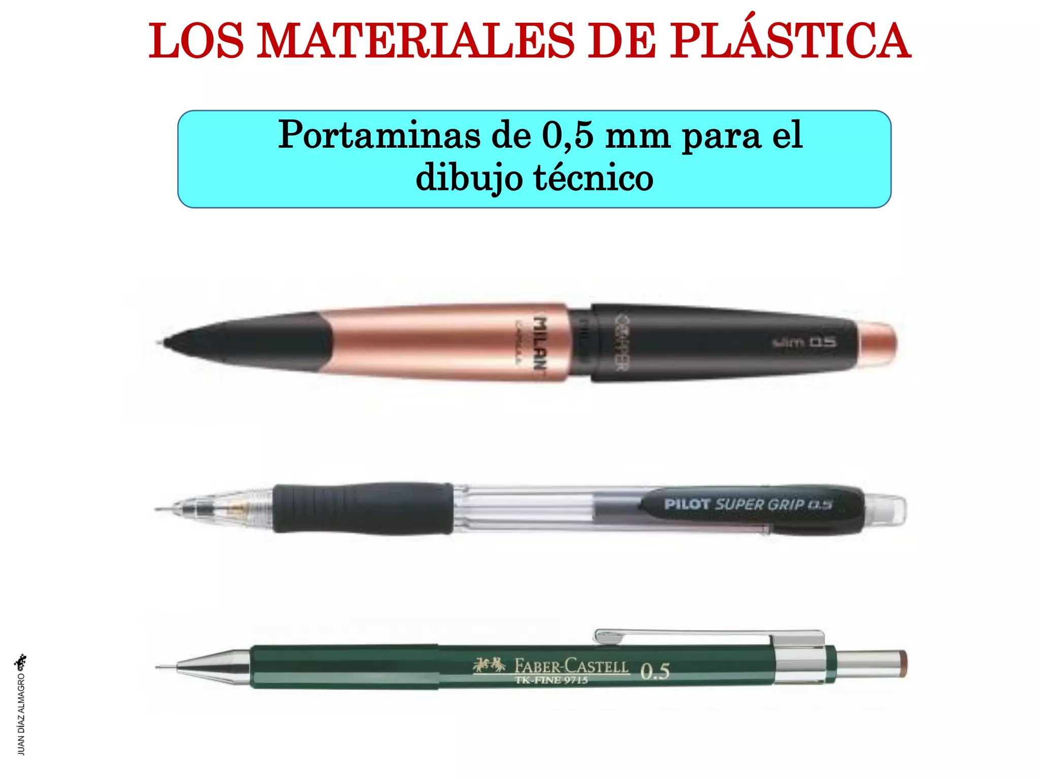 LOS MATERIALES DE PLÁSTICA
Portaminas de 0,5 mm para el
dibujo técnico
 