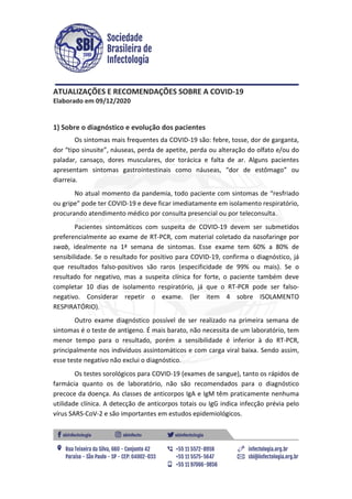 ATUALIZAÇÕES E RECOMENDAÇÕES SOBRE A COVID-19
Elaborado em 09/12/2020
1) Sobre o diagnóstico e evolução dos pacientes
Os s...