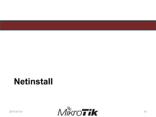 Netinstall
2013-01-01 72
 