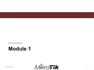 Module 1
Introduction
2013-01-01 8
 