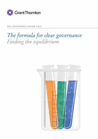 NHS GOVERNANCE REVIEW 2013




The formula for clear governance
Finding the equilibrium
 