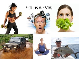 Estilos de Vida

 