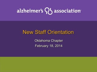 New Staff Orientation
Oklahoma Chapter
February 18, 2014

 