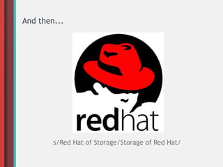 And then...
s/Red Hat of Storage/Storage of Red Hat/
 