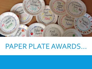PAPER PLATE AWARDS…
 