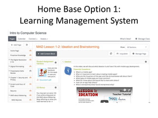 Home Base Option 1:
Learning Management System
 