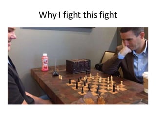 Why I fight this fight
 