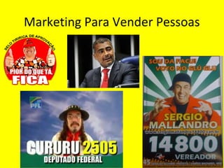 Marketing Para Vender Pessoas
 