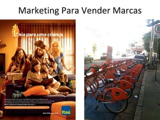 Marketing Para Vender Marcas
 