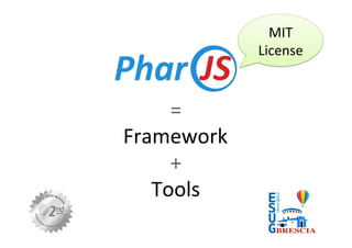 Tools	
+	
Framework	
=	
MIT	
License	
 