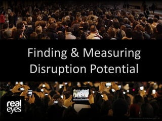 Finding & Measuring
Disruption Potential
2005 Luca Bruno, 2013 Michael Sohn - AP
 