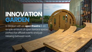 INNOVATION
GARDEN
is decked with an opentheatre& an
ample amount of open terrace space
perfect for official events and jus...