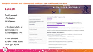 Étude 2020 / Les impacts de la pandémie
sur la communication numérique du secteur public
Exemple
Privilégier ceci :
- Navigation
dans la page
> Entrées multiples et
signifiantes pour
faciliter l’accès à l’info
> Mise en scène
du texte : titres, puces,
choix typo, épure
Rencontres nationales de la communication numérique • 29 et 30 septembre 2021 • Paris
 