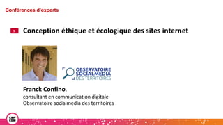 Étude 2020 / Les impacts de la pandémie
sur la communication numérique du secteur public
Conception éthique et écologique des sites internet
Conférences d’experts
>
Franck Confino,
consultant en communication digitale
Observatoire socialmedia des territoires
 