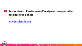 Étude 2020 / Les impacts de la pandémie
sur la communication numérique du secteur public
Responsiweb : l’instrument d’analyse éco-responsable
des sites web publics
>> Consulter le site
>
 