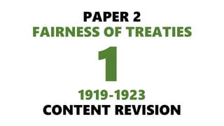 PAPER 2
FAIRNESS OF TREATIES
1919-1923
CONTENT REVISION
1
 
