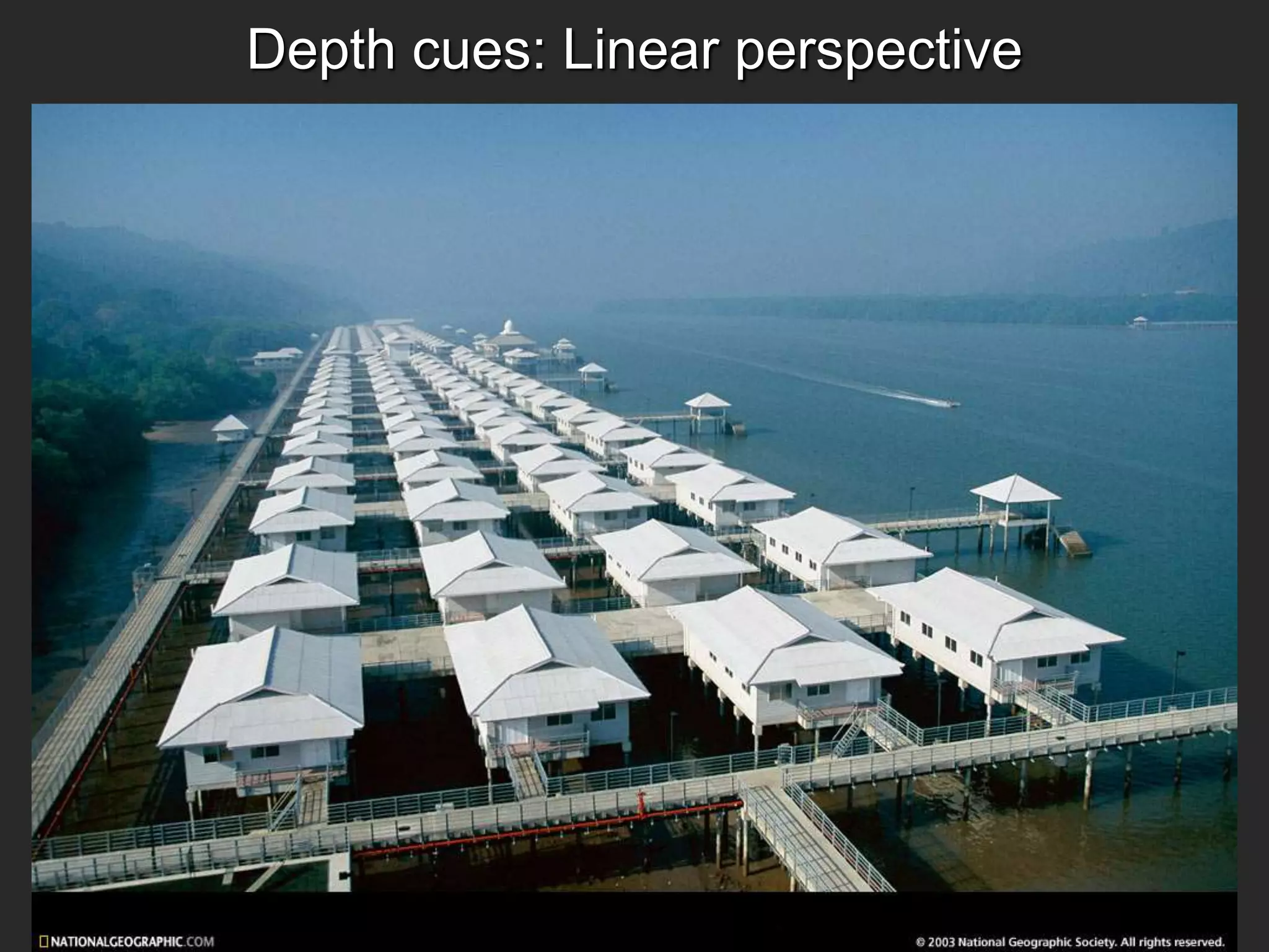 Depth cues: Linear perspective
 
