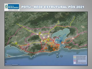 PDTU - REDE ESTRUTURAL PÓS 2021
 