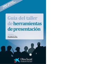 01. Guía del taller de herramientas de presentación autor Fundación La Caixa.pptx