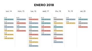 ENERO 2018
mon, 15 tue, 16 wed, 17 thu, 18 fri, 19 sat, 20
sun, 14
10.20
11.15
12.00
14.40
16.00
17.30
09.00
10.00
15.30
16.00
09.30
10.20
12.45
13.00
14.30
15.00
16.20
19.30
09.25
10.00
11.50
15.00
17.00
08.30
10.30
12.00
13.00
15.00
16.30
18.00
14.00
17.00
11.30
13.00
15.00
Titulo de Evento
Titulo de Evento
Titulo de Evento
Titulo de Evento
Titulo de Evento
Titulo de Evento
Titulo de Evento
Titulo de Evento
Titulo de Evento
Titulo de Evento
Titulo de Evento
Titulo de Evento
Titulo de Evento
Titulo de Evento
Titulo de Evento
Titulo de Evento
Titulo de Evento
Titulo de Evento
Titulo de Evento
Titulo de Evento
Titulo de Evento
Titulo de Evento
Titulo de Evento
Titulo de Evento
Titulo de Evento
Titulo de Evento
Titulo de Evento
Titulo de Evento
Titulo de Evento
Titulo de Evento
Titulo de Evento
Titulo de Evento
Titulo de Evento
Titulo de Evento
Titulo de Evento
 