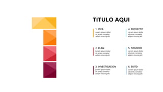 Lorem ipsum dolor
sit amet, consetur
adipin nnscing elit
6. EXITO
5. NEGOCIO
4. PROYECTO
3. INVESTIGACION
2. PLAN
1. IDEA
Lorem ipsum dolor
sit amet, consetur
adipin nnscing elit
Lorem ipsum dolor
sit amet, consetur
adipin nnscing elit
Lorem ipsum dolor
sit amet, consetur
adipin nnscing elit
Lorem ipsum dolor
sit amet, consetur
adipin nnscing elit
TITULO AQUI
Lorem ipsum dolor
sit amet, consetur
adipin nnscing elit
 