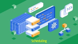 Scheduling
 