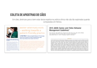 Em cães, diretrizes para o bem estar dessa espécie na prática clínica não são tão exploradas quando
comparadas em felinos.
 