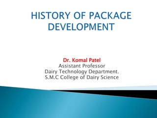 Dr. Komal Patel
Assistant Professor
Dairy Technology Department.
S.M.C College of Dairy Science
 