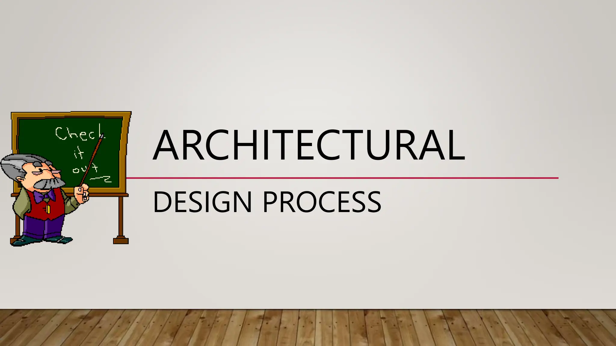 01. ARCHITECTURAL DESIGN PROCESS FOR ARCHITECTURAL PROJECTS.pptx