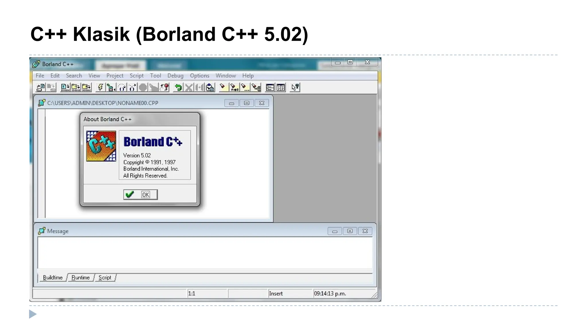 C++ Klasik (Borland C++ 5.02)
 