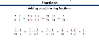 Adding or subtracting fractions
Fractions
 