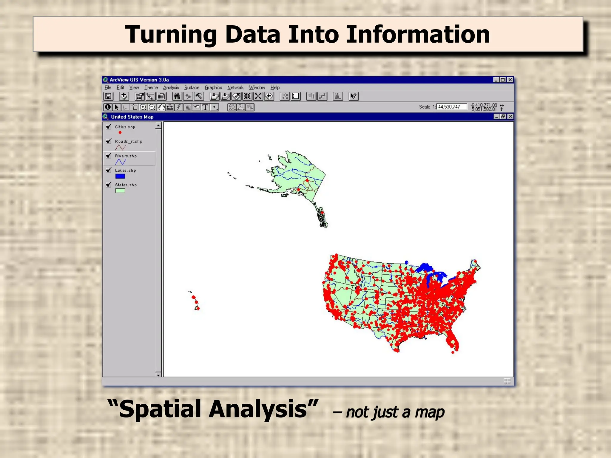 “Spatial Analysis” – not just a map
Turning Data Into Information
 