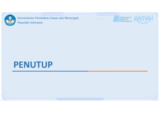Kementerian Pendidikan Dasar dan Menengah
Republik Indonesia
PENUTUP
 