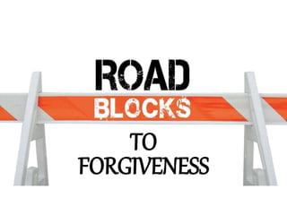 TO
FORGIVENESS
 