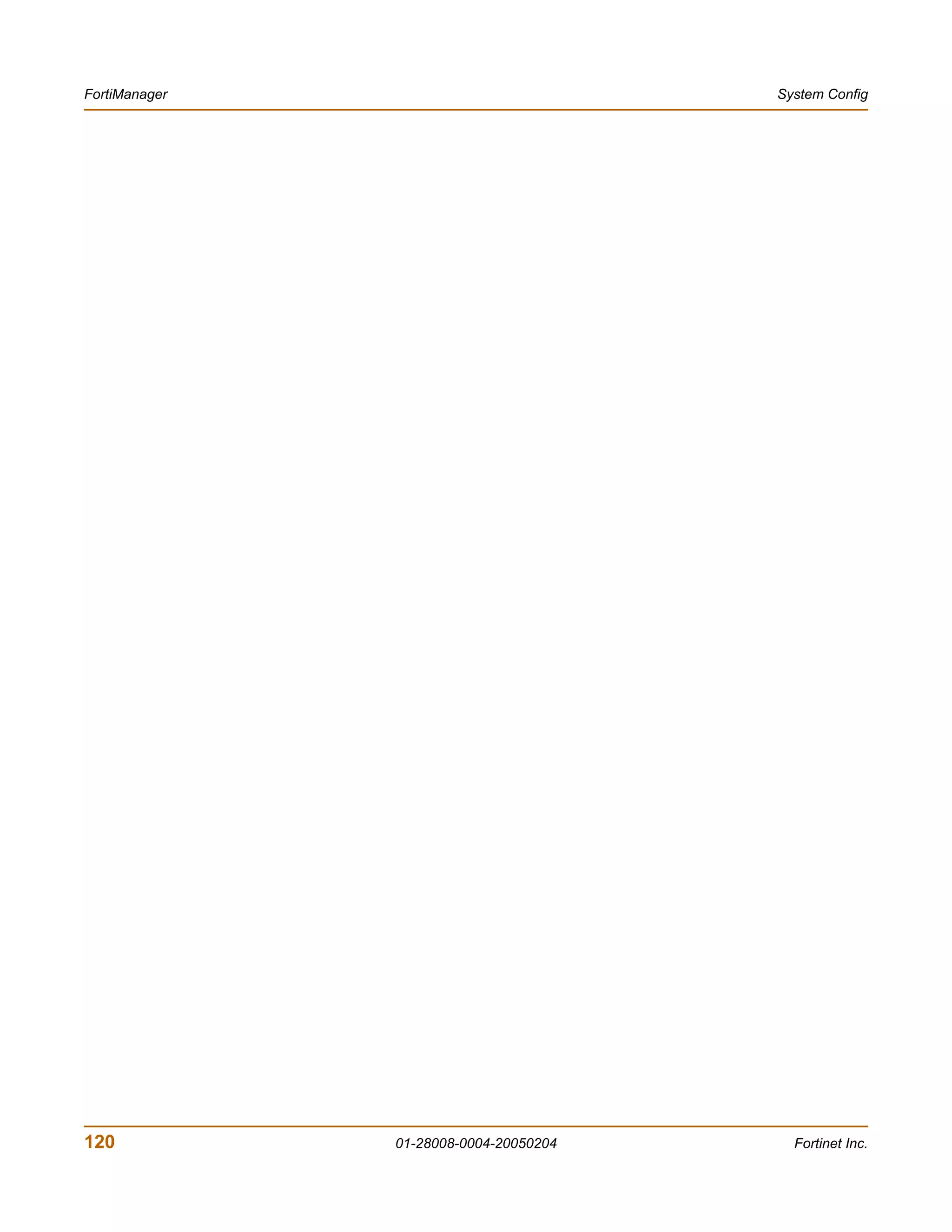 FortiManager                            System Config




120            01-28008-0004-20050204     Fortinet Inc.
 