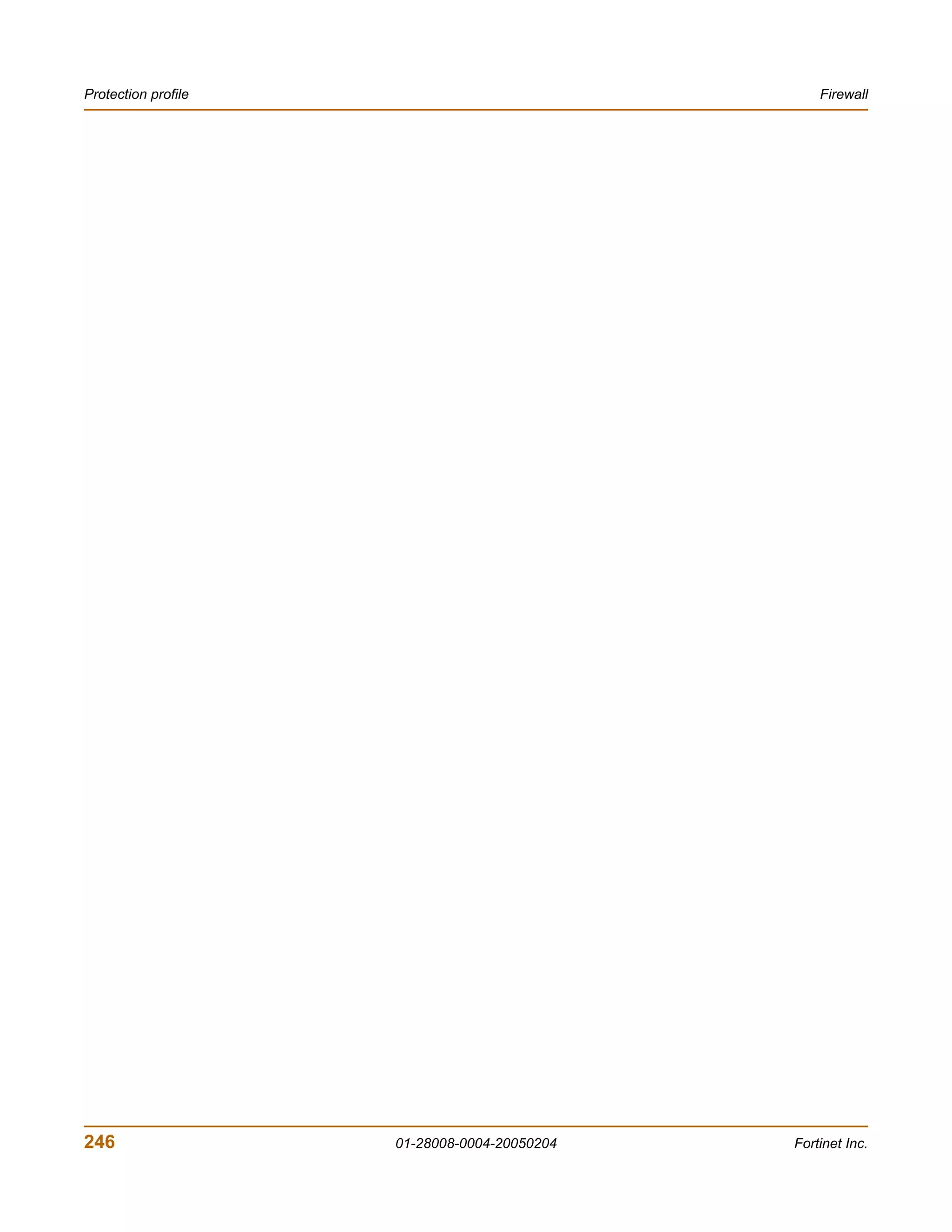 Protection profile                                Firewall




246                  01-28008-0004-20050204   Fortinet Inc.
 