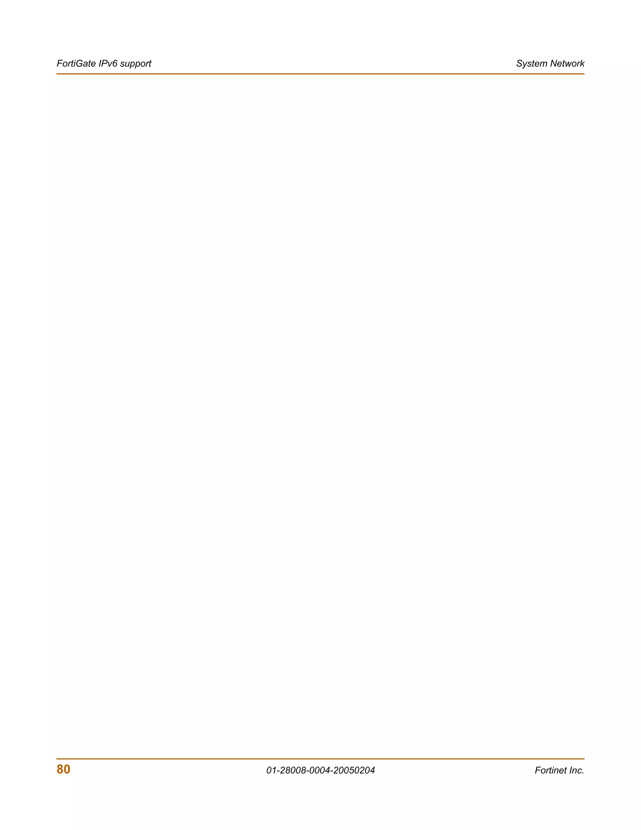 FortiGate IPv6 support                            System Network




80                       01-28008-0004-20050204      Fortinet Inc.
 