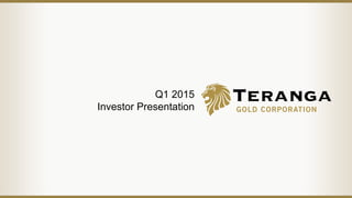 Q1 2015
Investor Presentation
 