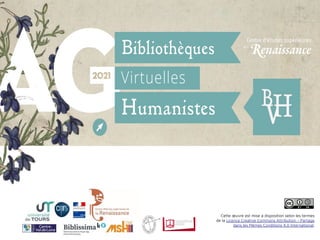 Catalogues régionaux des Incunables des bibliothèques publiques de France : Saint-Omer. Assemblée générale 2021, Programme de recherche Bibliothèques Virtuelles Humanistes